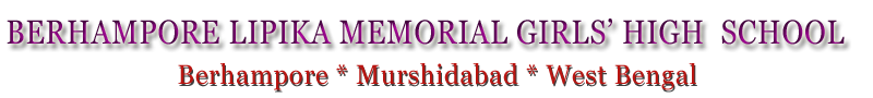 BERHAMPORE LIPIKA MEMORIAL GIRLS' HIGH SCHOOL